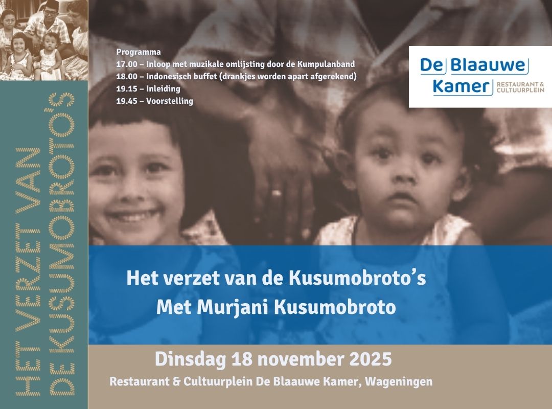 Het verzet van de Kusumobroto’s Met Murjani Kusumobroto Dinsdag 18 november 2025 Restaurant & Cultuurplein De Blaauwe Kamer, Wageningen
